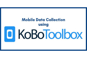 Mobile Data Collection for M&E using ODK and Kobo Toolbox